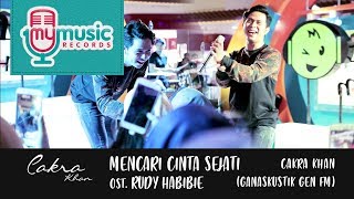Mencari Cinta Sejati Ost Rudy Habibi Cakra Khan Ganaskustik Gen Fm Mencari Cinta Sejati Ost Rudy Habibi Cakra Khan Ganaskustik Gen Fm