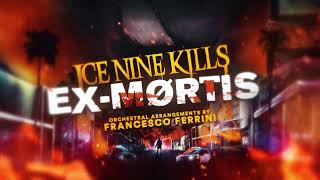Ice Nine Kills - Ex-Mørtis (Orchestral Version)