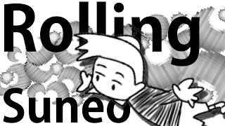 Rolling Suneo ローリンスネ夫