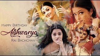 Happy Birthday Aishwarya Rai Bachchan Ayyo Edits