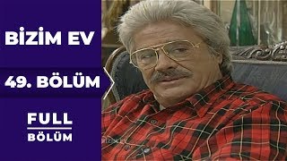 Bizim Ev 49. Bölüm