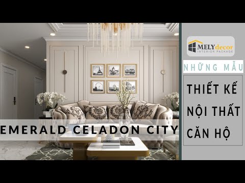 NHỮNG MẪU THIẾT KẾ NỘI THẤT CHUNG CƯ EMERALD CELADON CITY ĐẸP - MELYDECOR