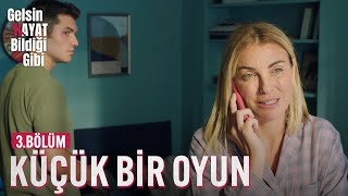 Deryaya Küçük Bir Oyun - Gelsin Hayat Bildiği Gibi 3.Bölüm