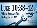 Whose Feet Are You Willing To Sit At? - Luke 10:38-42