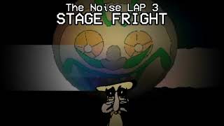Stage Fright - Noise Lap 3 Theme Bepdomize