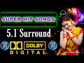 5.1 Tamil Songs 💘 Ilayaraja Duets Dolby Digital 5.1 Tamil songs Paatu Cassette Songs 💯