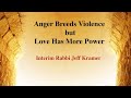 Anger Breeds Violence but Love has more power