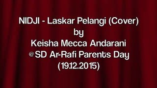 NIDJI - Laskar Pelangi (Cover) by Keisha Mecca Andarani @SD Ar-Rafi Parents Day (19.12.2015)