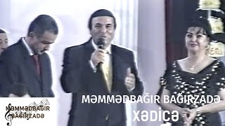 Məmmədbağır Bağırzadə - Xədicə