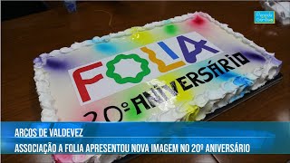 Associação A Folia de Arcos de Valdevez apresentou nova imagem no 20º aniversário | Peneda Gerês TV