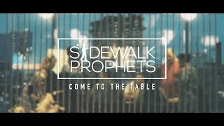 Watch Sidewalk Prophets Come To The Table video