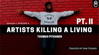 Artists Killing A Living Interview Sessionz: Toomas Pitkanen Pt 2 (s01e04)