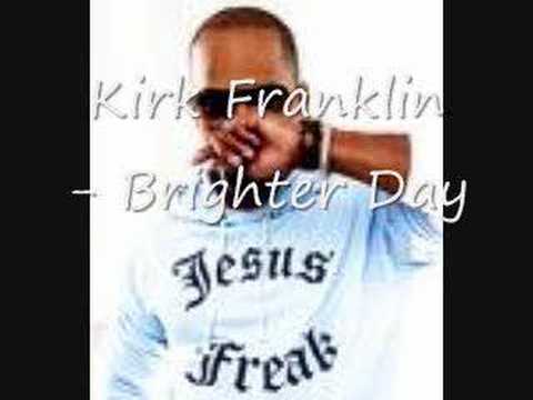 brighter day - Kirk Franklin