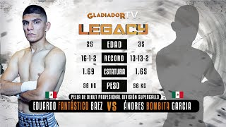 2 PELEA LEGACY FANTASTICO BAEZ VS BOMBITA GARCIA