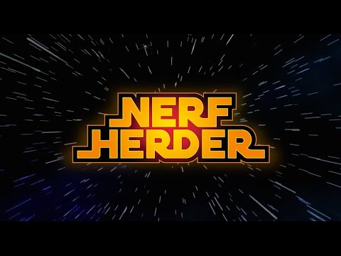 I'm the Droid (You're Looking For) - Nerf Herder