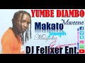 Best of Yumbe Diambo || Makato Mweene || DJ Felixer Kamba Mix 🔥