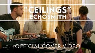 Echosmith - Ceilings [Official Cover Video]