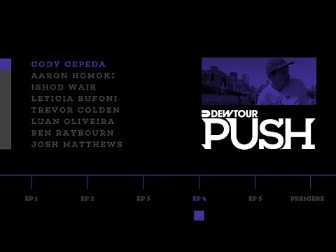 PUSH - Cody Cepeda | Episode 4