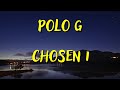 POLO G — CHOSEN 1 (LYRICS)