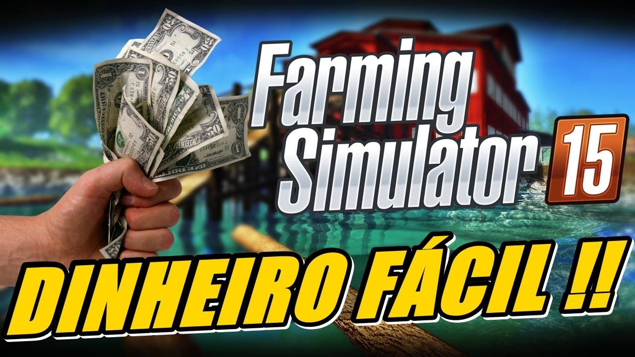 Farming Simulator 2015 - Ganhar Dinheiro Rápido E Fácil