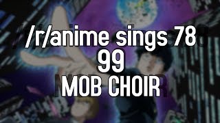 /r/Anime Sings - 99 (Mob Psycho 100 OP)