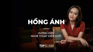 Diễn Viên Hồng Ánh - Hướng Dẫn Nghệ Thuật Diễn Xuất |  Trailer | TopClass