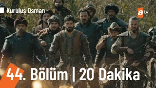 Kuruluş Osman 44. Bölüm İlk 20 Dakika