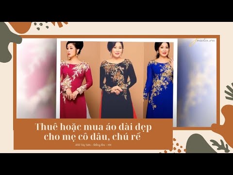 Thuê hoặc mua áo dài đẹp cho mẹ cô dâu, chú rể
