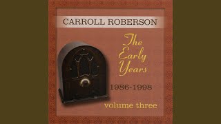 Watch Carroll Roberson Hell Hold To My Hand video