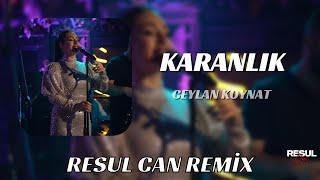 Ceylan Koynat - Karanlık ( Resul Can Remix )