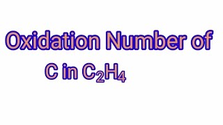 Oxidation Number Of C In C2H4. Oxidation Number Of Carbon In Ethene. Oxidation State Of C2H4