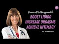 How to Boost Women’s Libido, Increase Orgasms & Achieve Intimacy | Dr. Karen Leggett | Prime Women