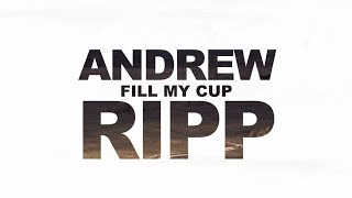 Watch Andrew Ripp Fill My Cup video