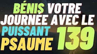 Commencez Votre Journée Avec Cette Puissante Prière Du Psaume 139 Dévotion Et Matin