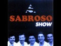 07-La fiesta - Sabroso - Sabroso Show 07-La fiesta - Sabroso - Sabroso Show