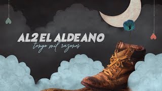 Watch Al2 El Aldeano Tengo Mil Razones video