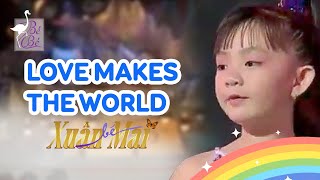 Love Makes The World Xuân Mai Nhạc Thiếu Nhi Vui Nhộn Official Mv