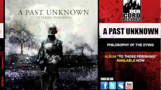 Watch A Past Unknown Philosophy Of The Dying video