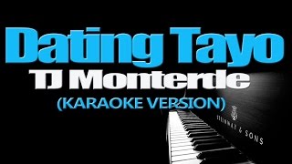 DATING TAYO - TJ Monterde (KARAOKE VERSION)