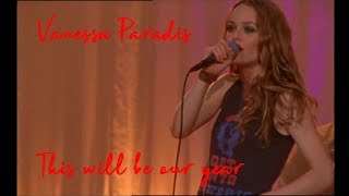 Watch Vanessa Paradis This Will Be Our Year Live video
