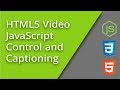 Controlling HTML5 Video and Captions with JS