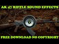 Ak47 riffle shot sound effects (no copyright) free download 2021