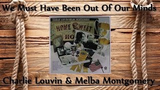 Watch Charlie Louvin We Must Have Been Out Of Our Minds video