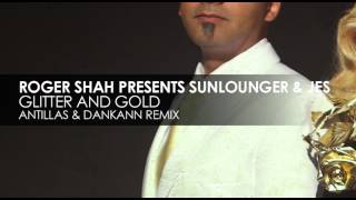 Roger Shah Presents Sunlounger & Jes - Glitter And Gold (Antillas & Dankann Remix)