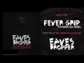 Eavesdropper - Fever Grip (Ft. Paul Dennis)