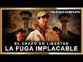 El Chapo en Libertad "LA FUGA IMPLACABLE" Pelicula de accion completa