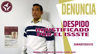 DESPIDO INJUSTIFICADO, el motivo "RENUNCIA VOLUNTARIA" por parte de sus jefes inmediatos del ISSSTE