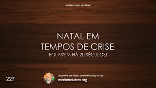 Martinho Lutero Semblano - Natal em tempo de crise: foi assim há 20 séculos...