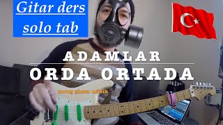 ADAMLAR - ORDA ORTADA (GİTAR RİFFLERİ + SOLO)