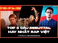 Top 5 câu rebuttal hay nhất rap Việt